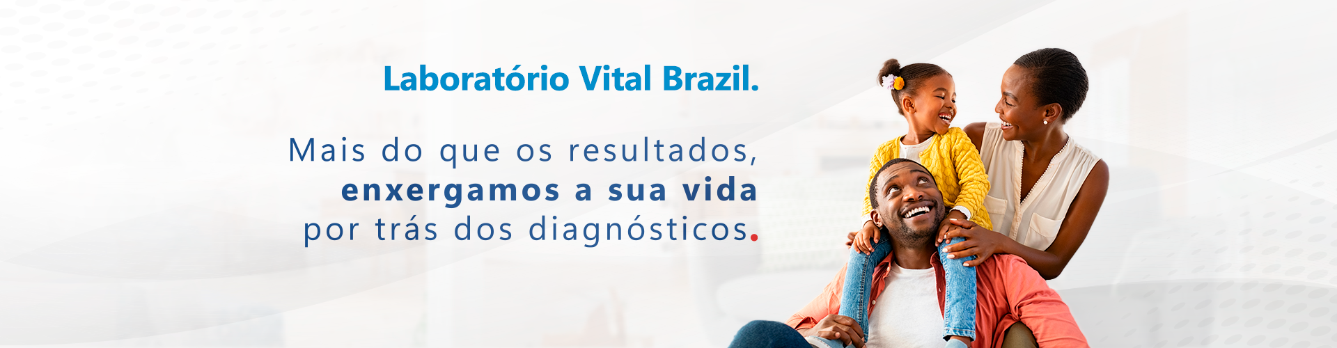 Mais do que os resultados, enxergamos a sua vida por trás dos diagnosticos.